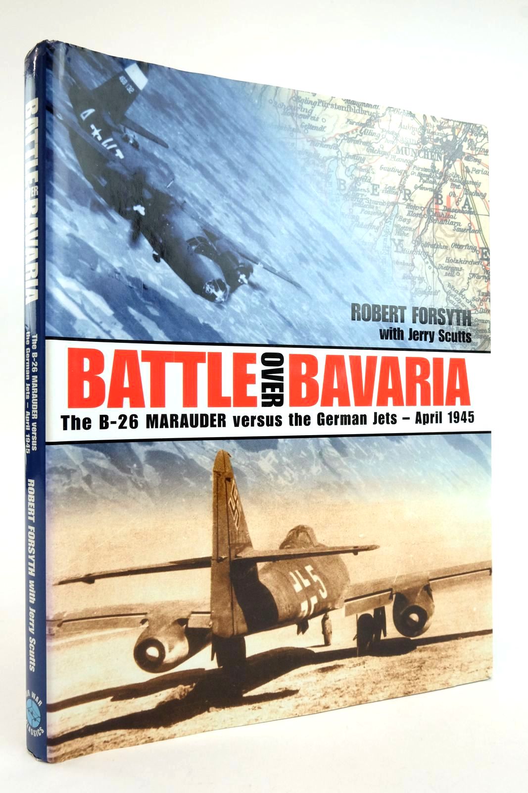 Cover of BATTLE OVER BAVARIA: THE B-26 MARAUDER VERSUS THE GERMAN JETS - APRIL 1945 by Robert Forsyth; Jerry Scutts