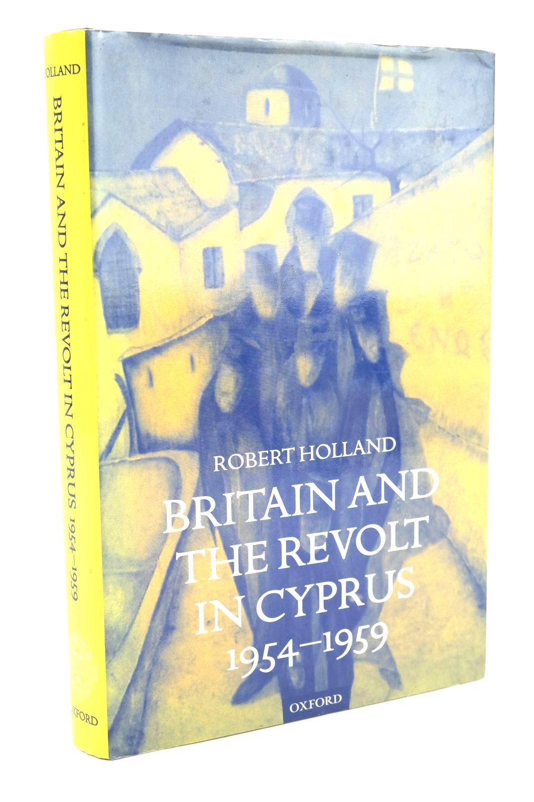 Cover of BRITAIN AND THE REVOLT IN CYPRUS 1954-1959 by Robert Holland