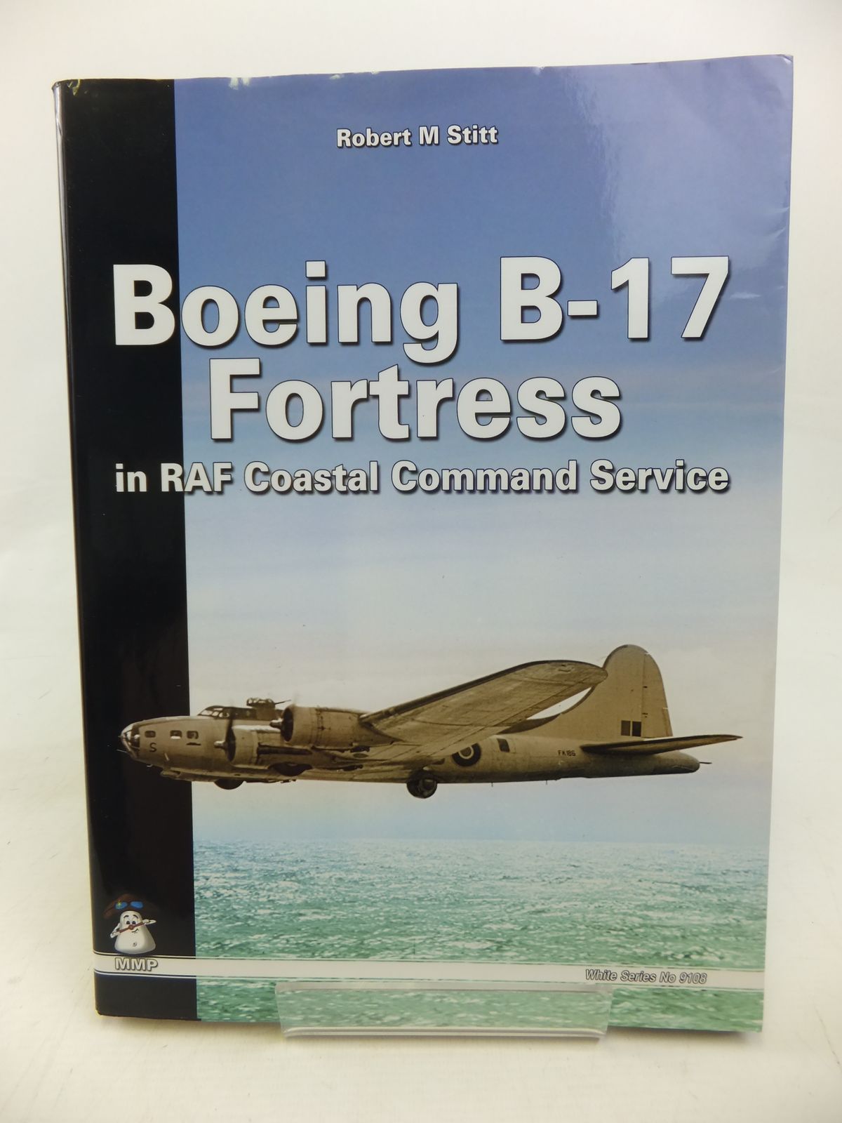 Cover of BOEING B-17 FORTRESS IN RAF COASTAL COMMAND SERVICE by Robert M. Stitt