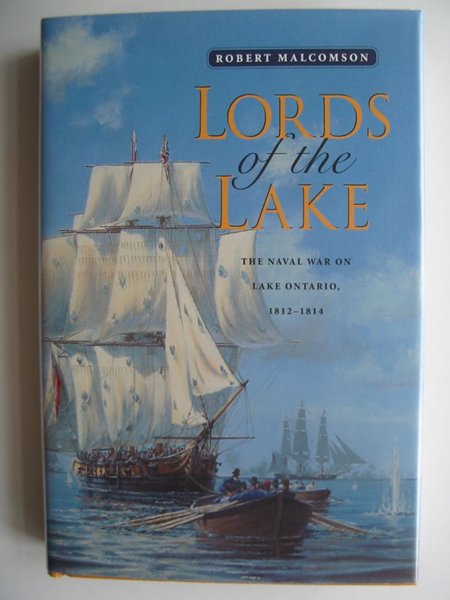 Cover of LORDS OF THE LAKE: THE NAVAL WAR ON LAKE ONTARIO, 1812-1814 by Robert Malcolmson