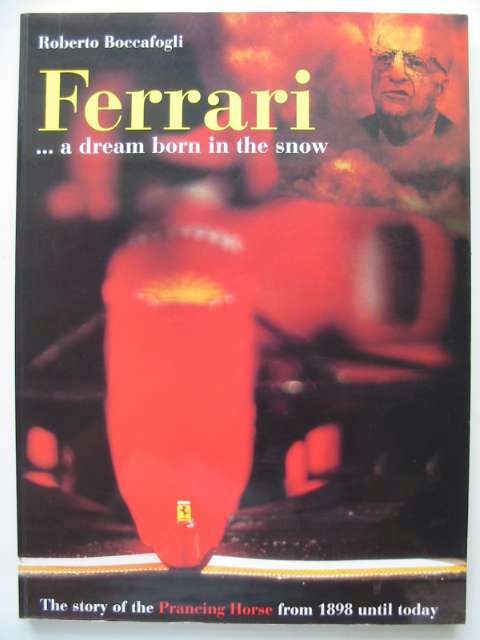 Cover of FERRARI ... A DREAM BORN IN THE SNOW by Roberto Boccafogli; Julian Thomas