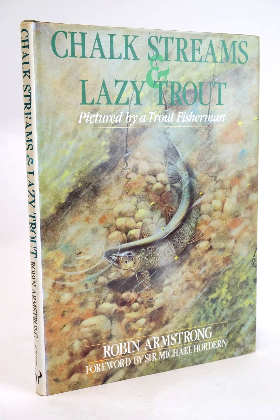 Cover of CHALK STREAMS &AMP; LAZY TROUT by Robin Armstrong; Michael Hordern