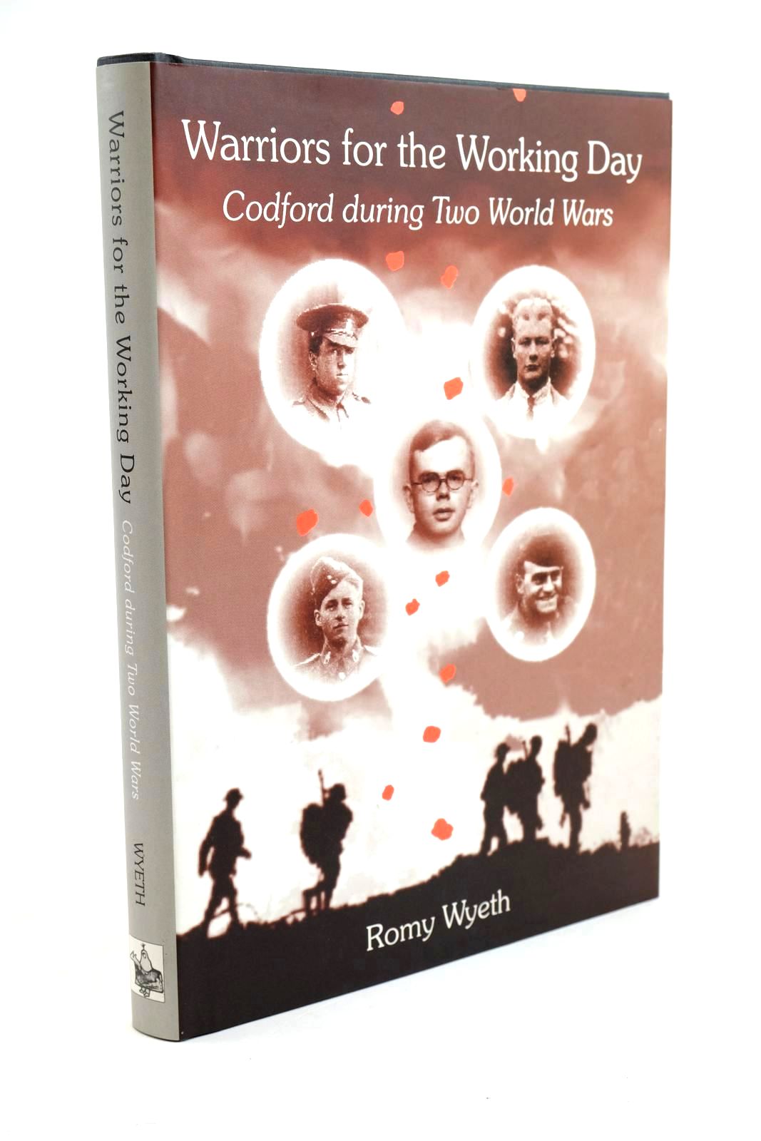 Cover of WARRIORS FOR THE WORKING DAY CODFORD DURING TWO WORLD WARS by Romy Wyeth