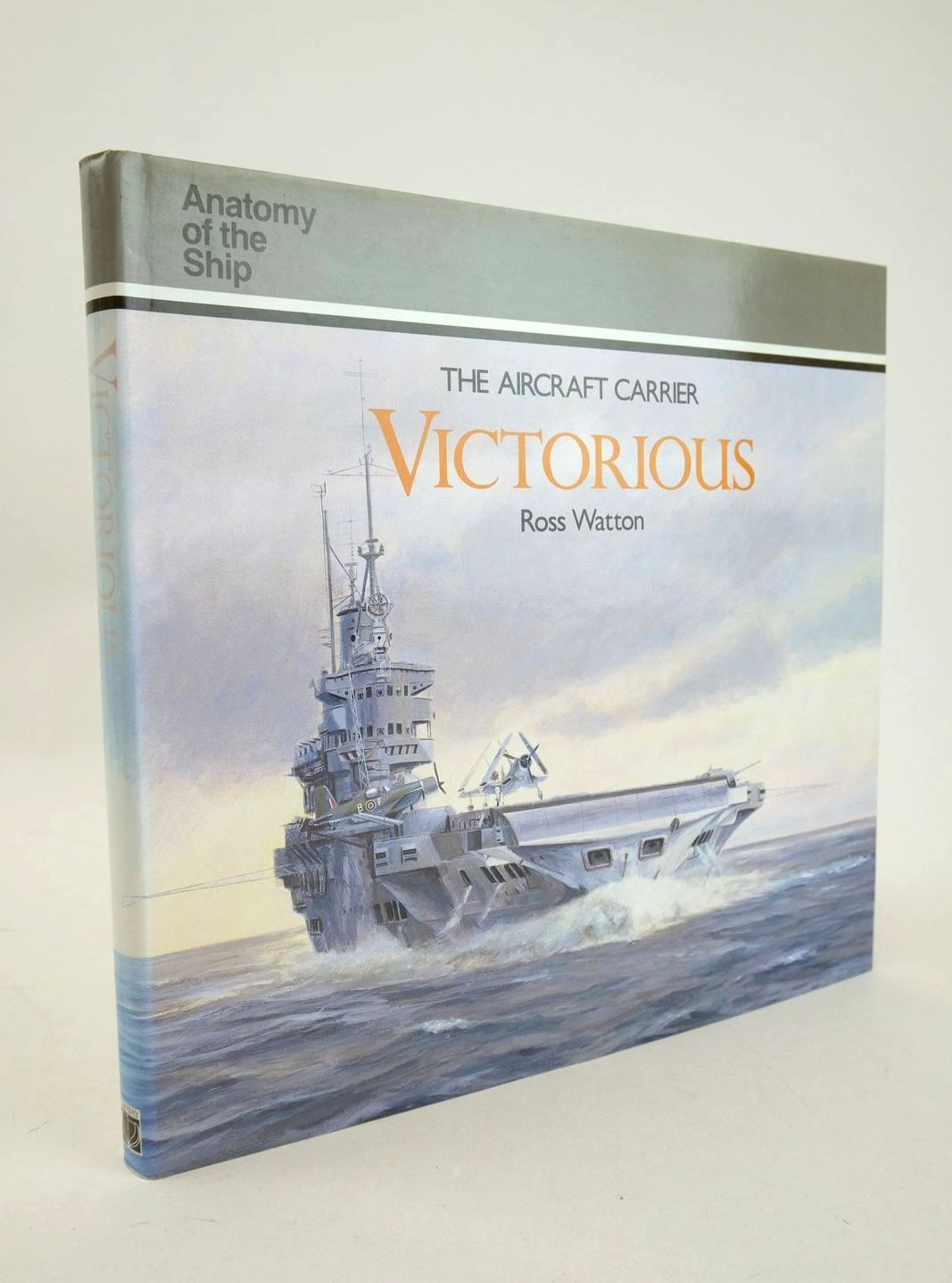 Cover of THE AIRCRAFT CARRIER VICTORIOUS (ANATOMY OF THE SHIP) by Ross Watton