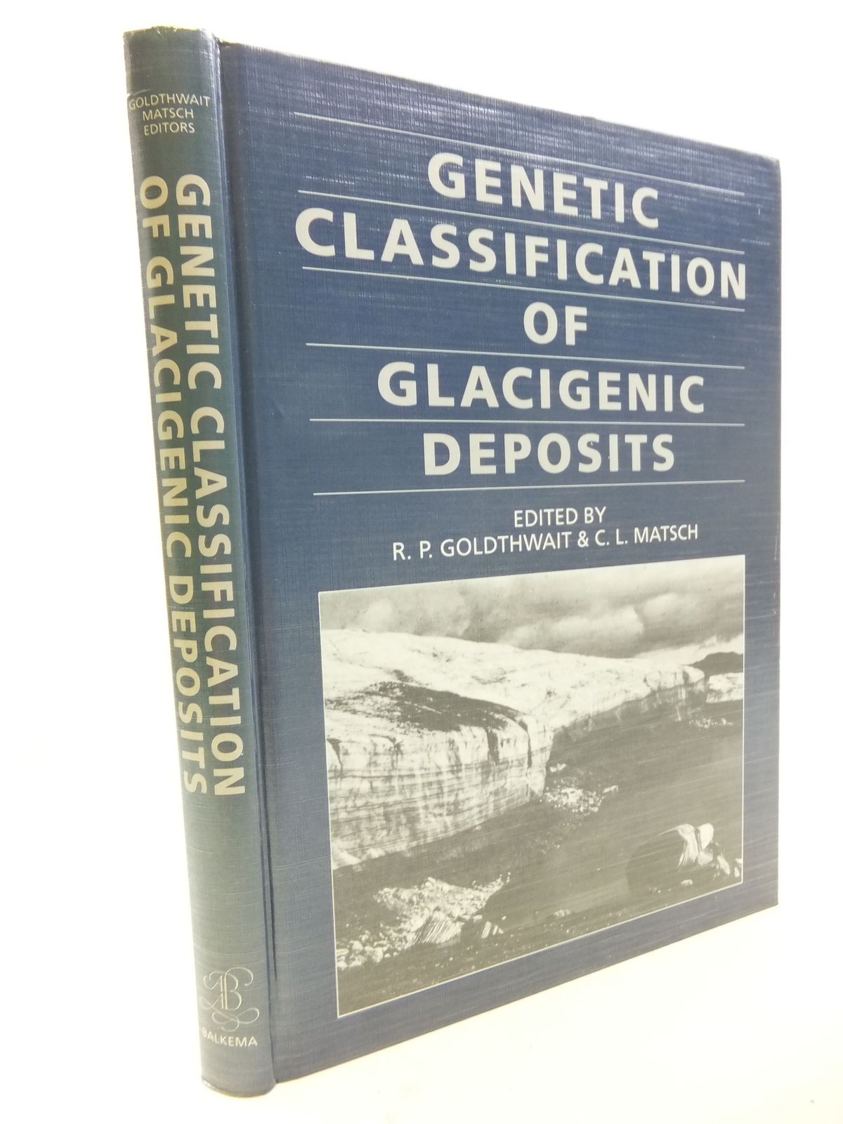 Cover of GENETIC CLASSIFICATION OF GLACIGENIC DEPOSITS by R.P. Goldthwait; C.L. Matsch