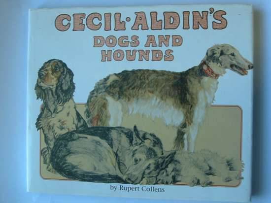 Cover of A LOOK AT CECIL ALDIN'S DOGS AND HOUNDS by Rupert Collens