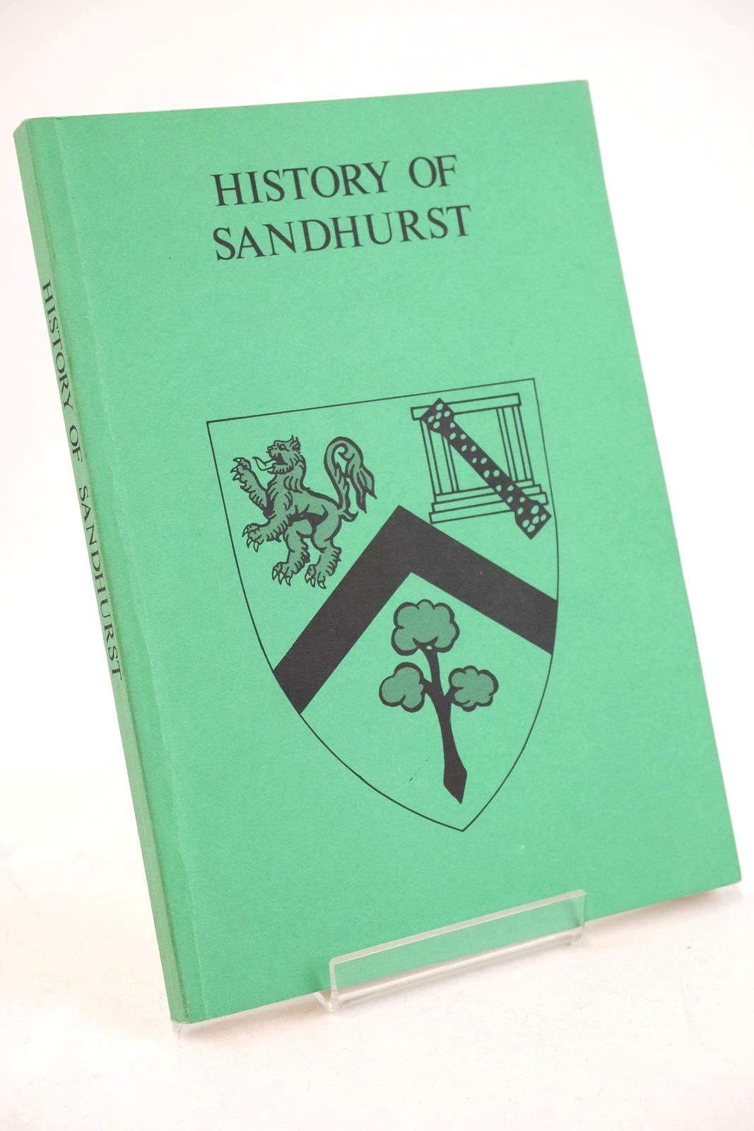 Cover of HISTORY OF SANDHURST THE PLACE AND THE PEOPLE by Sam Chesterman; Kitty Dancy
