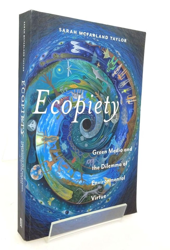 Cover of ECOPIETY: GREEN MEDIA AND THE DILEMMA OF ENVIRONMENTAL VIRTUE by Sarah McFarland Taylor