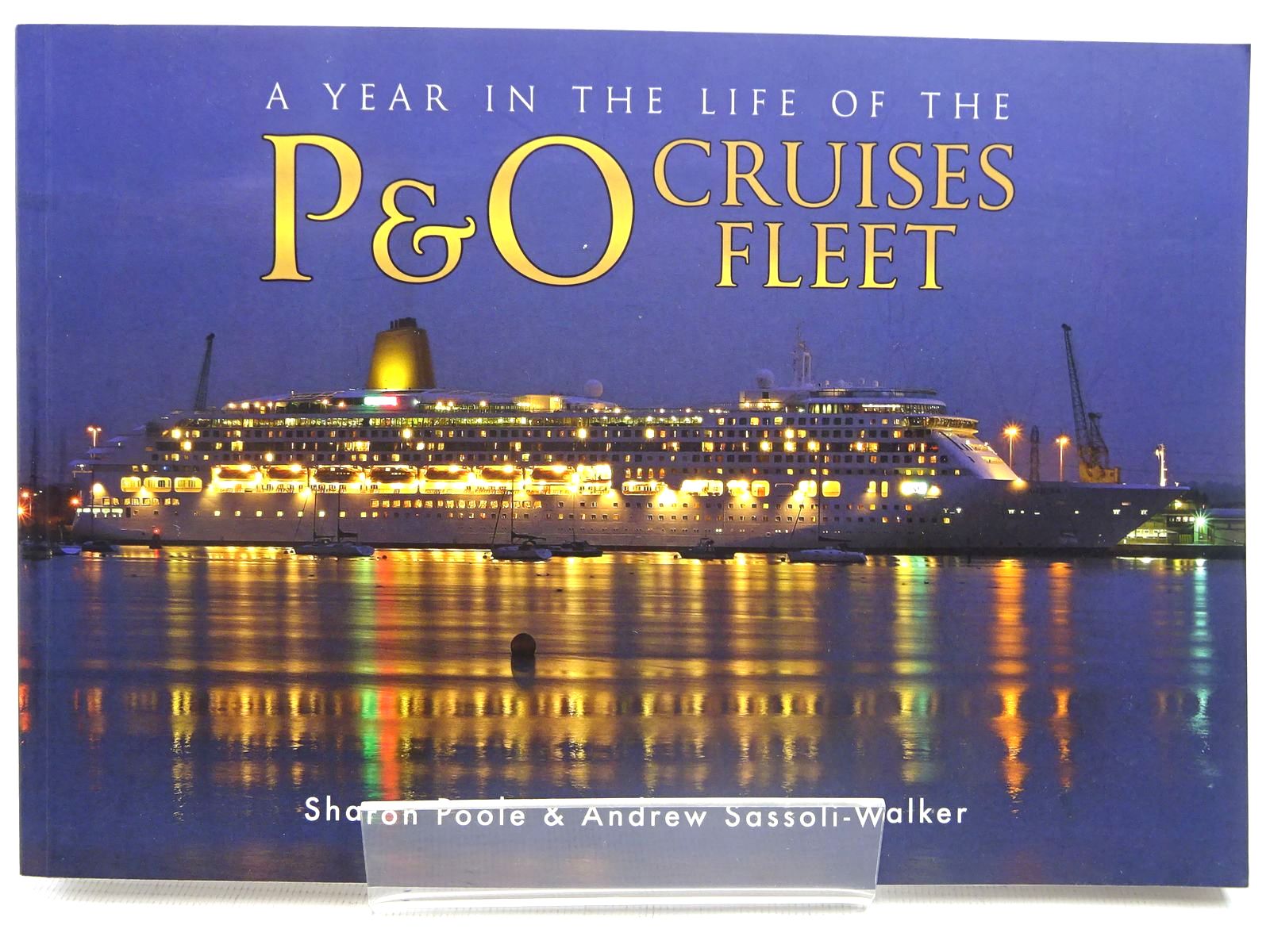 Cover of A YEAR IN THE LIFE OF THE P&AMP;O CRUISES FLEET by Sharon Poole; Andrew Sassoli-Walker
