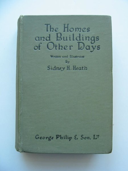 Cover of THE HOMES AND BUILDINGS OF OTHER DAYS by Sidney H. Heath