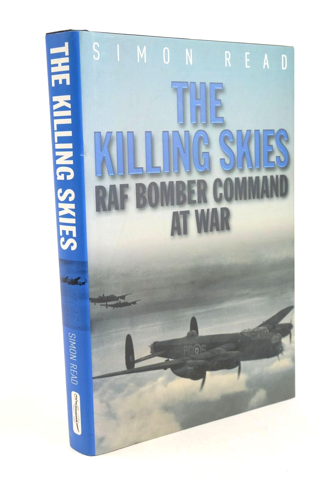 Cover of THE KILLING SKIES: RAF BOMBER COMMAND AT WAR by Simon Read