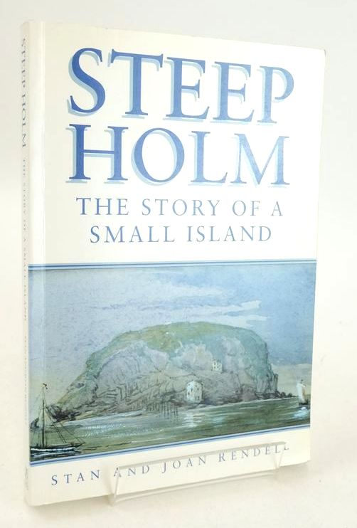 Cover of STEEP HOLM: THE STORY OF A SMALL ISLAND by Stan Rendell; Joan Rendell