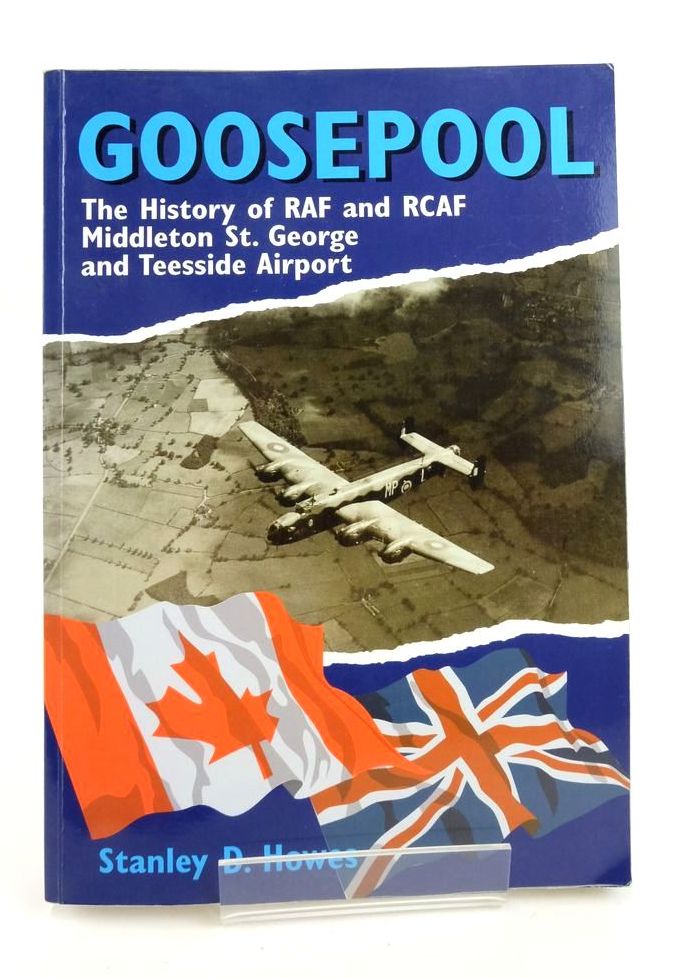 Cover of GOOSEPOOL: THE HISTORY OF RAF AND RCAF MIDDLETON ST. GEORGE AND TEESSIDE AIRPORT by Stanley D. Howes