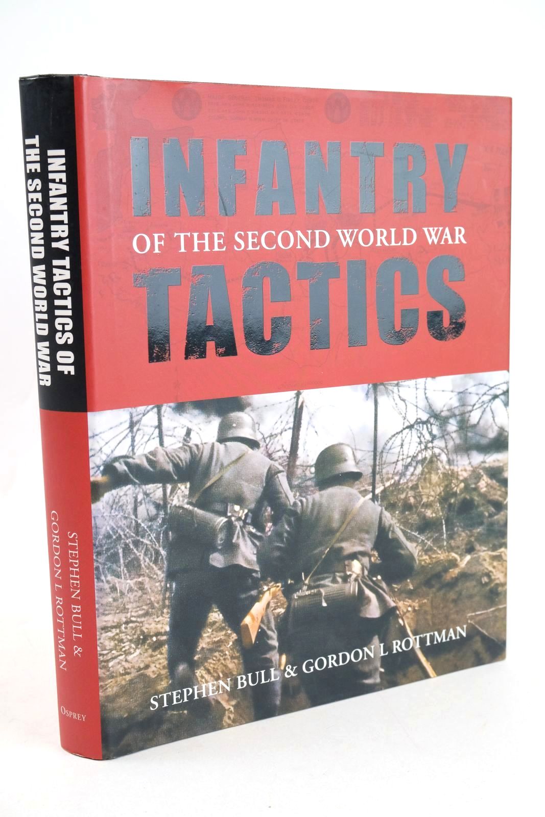 Cover of INFANTRY TACTICS OF THE SECOND WORLD WAR by Stephen Bull; Gordon Rottman