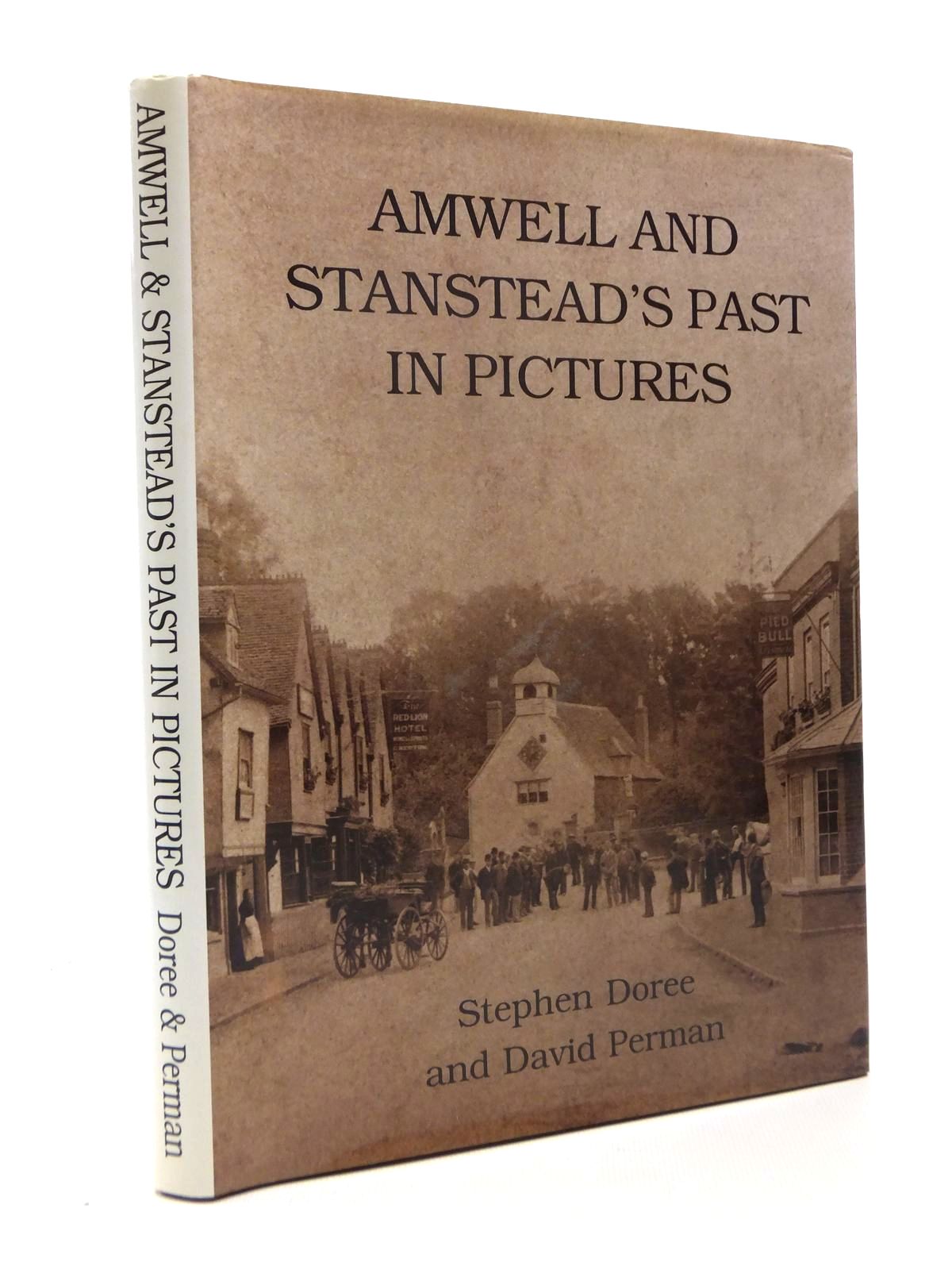 Cover of AMWELL AND STANSTEAD'S PAST IN PICTURES by Stephen Doree; David Perman