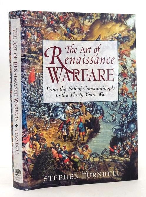 Cover of THE ART OF RENAISSANCE WARFARE by Stephen R. Turnbull