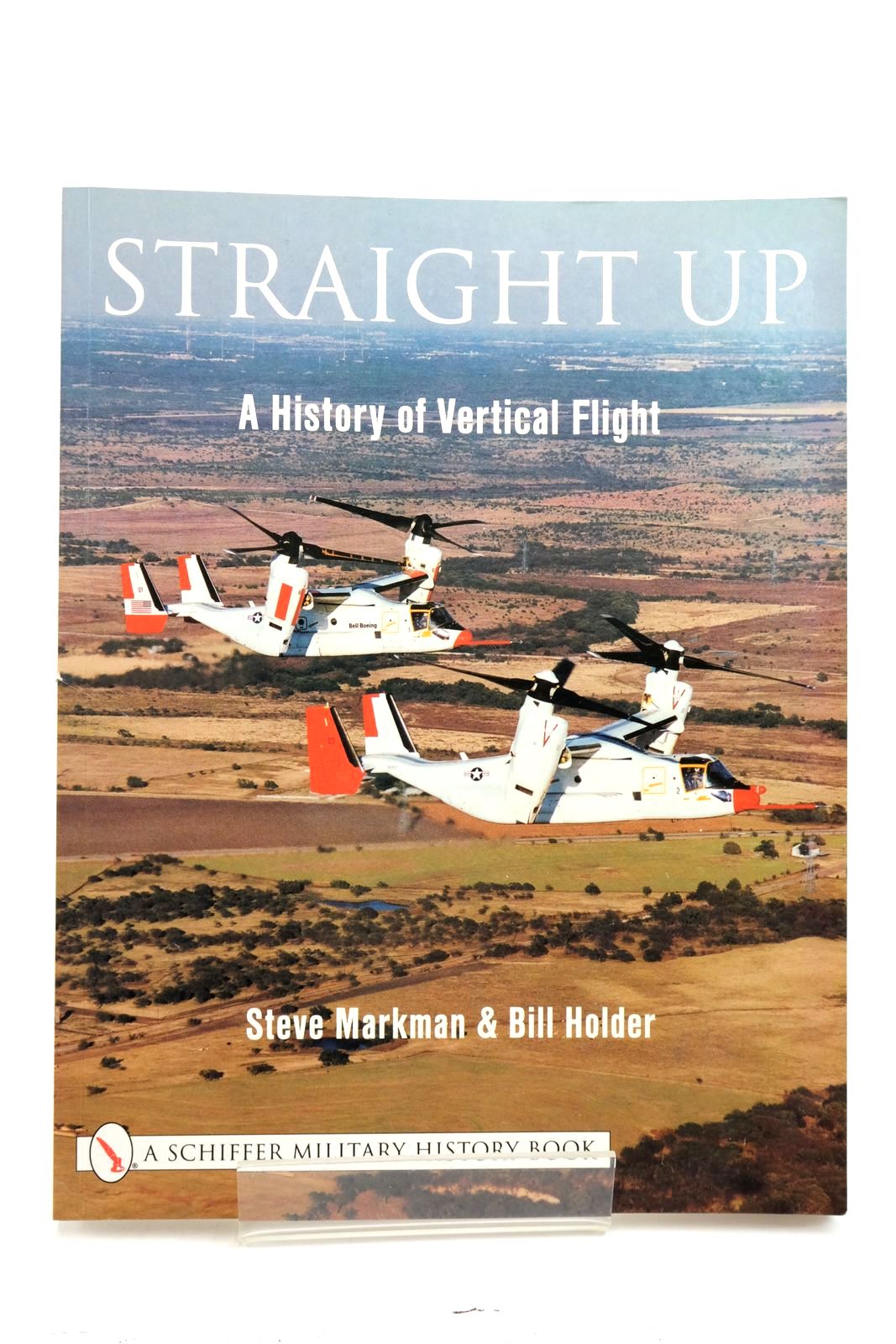 Cover of STRAIGHT UP: A HISTORY OF VERTICAL FLIGHT by Steve Markman; Bill Holder