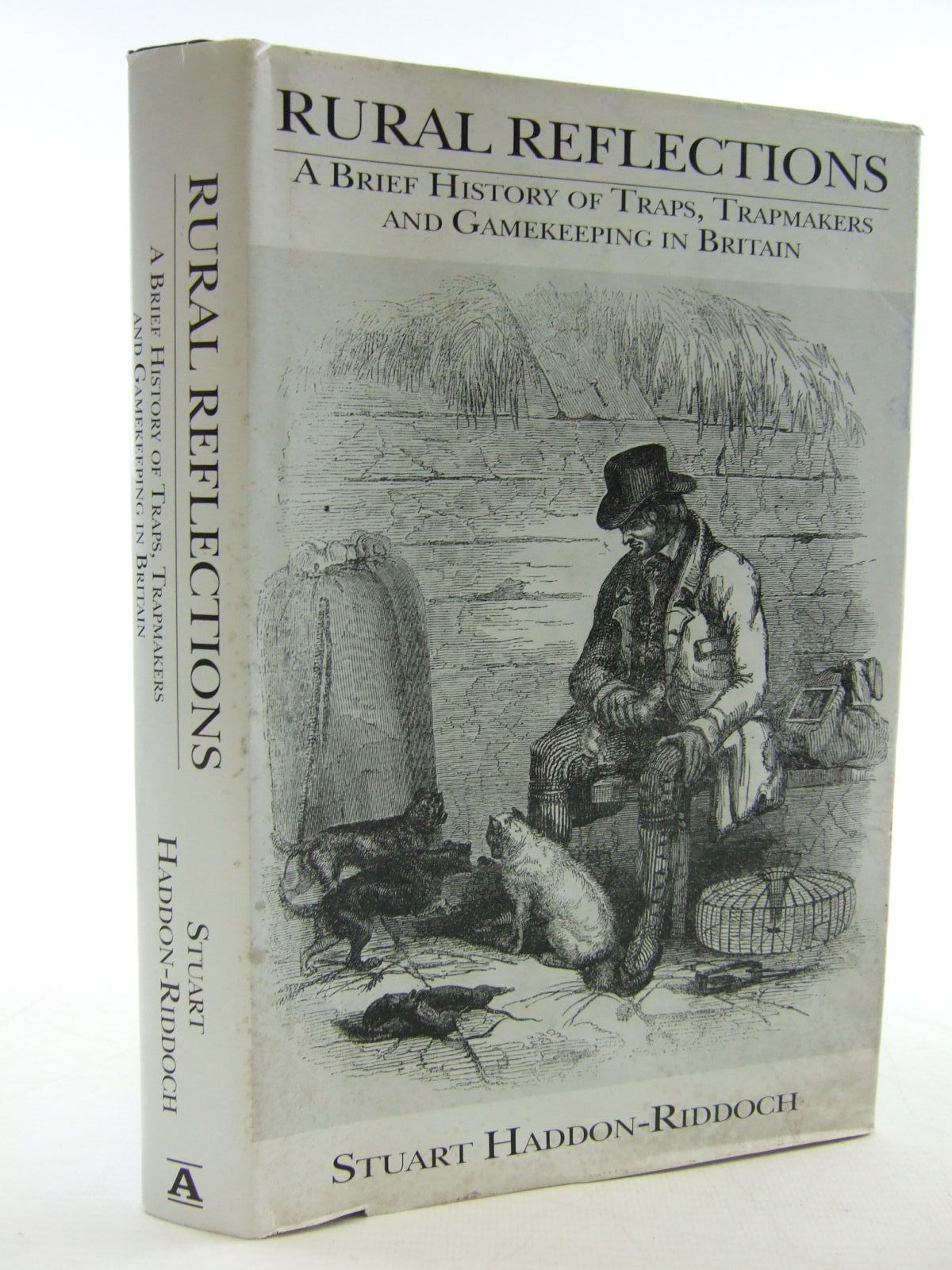 Cover of RURAL REFLECTIONS A BRIEF HISTORY OF TRAPS, TRAPMAKING AND GAMEKEEPING IN BRITAIN by Stuart Haddon-Riddoch