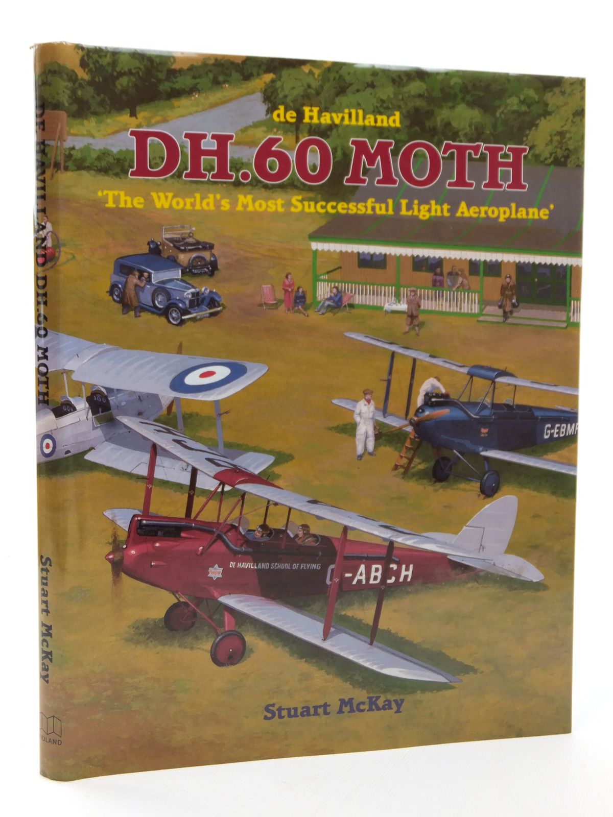 Cover of DE HAVILLAND DH.60 MOTH THE WORLD'S MOST SUCCESSFUL LIGHT AEROPLANE by Stuart McKay