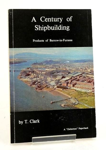 Cover of A CENTURY OF SHIPBUILDING by T. Clark