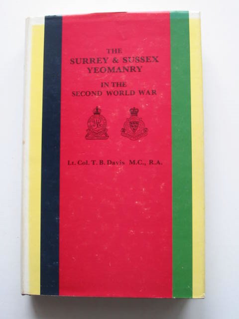 Cover of THE SURREY & SUSSEX YEOMANRY IN THE SECOND WORLD WAR by T.B. Davis