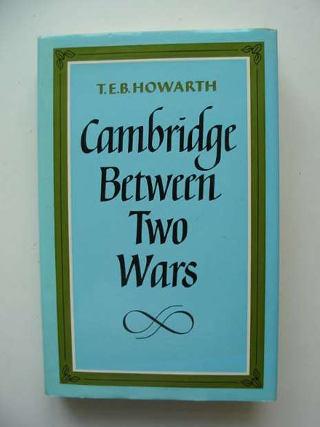 Cover of CAMBRIDGE BETWEEN TWO WARS by T.E.B. Howarth