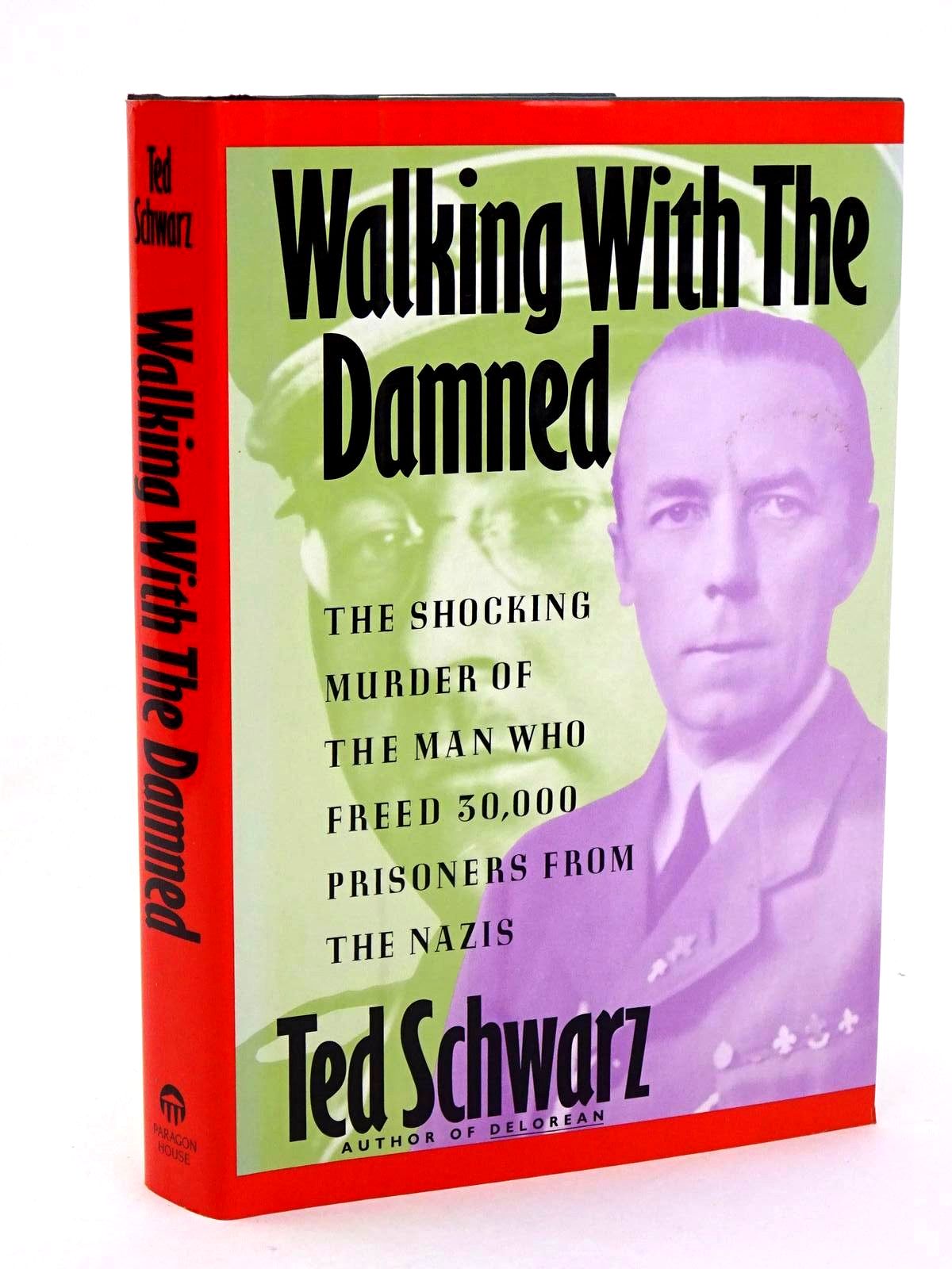 Cover of WALKING WITH THE DAMNED by Ted Schwarz