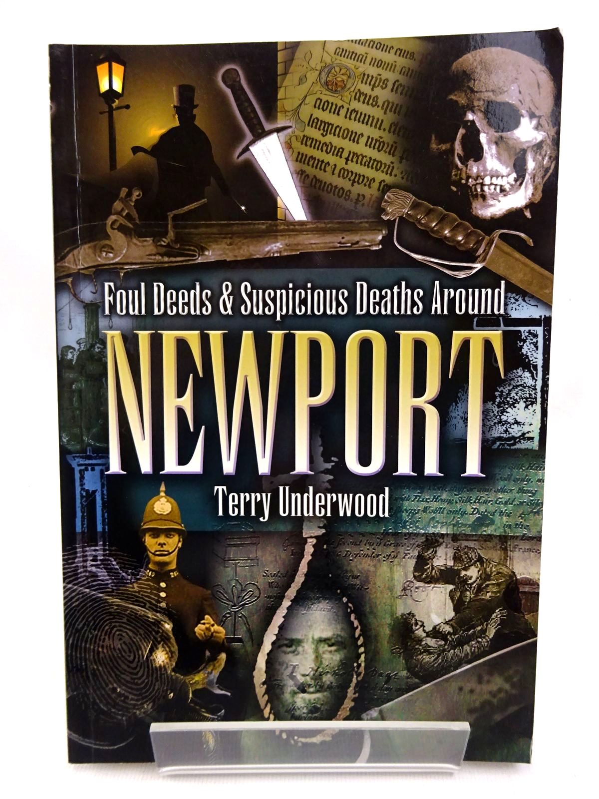 Cover of FOUL DEEDS &amp; SUSPICIOUS DEATHS AROUND NEWPORT by Terry Underwood