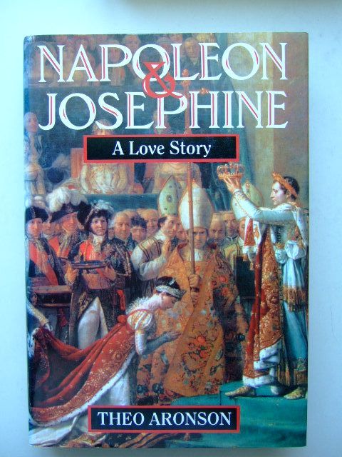 Cover of NAPOLEON AND JOSEPHINE A LOVE STORY by Theo Aronson