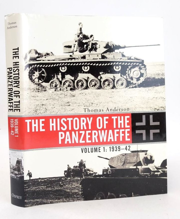 Cover of THE HISTORY OF THE PANZERWAFFE VOLUME 1: 1939-42 by Thomas Anderson