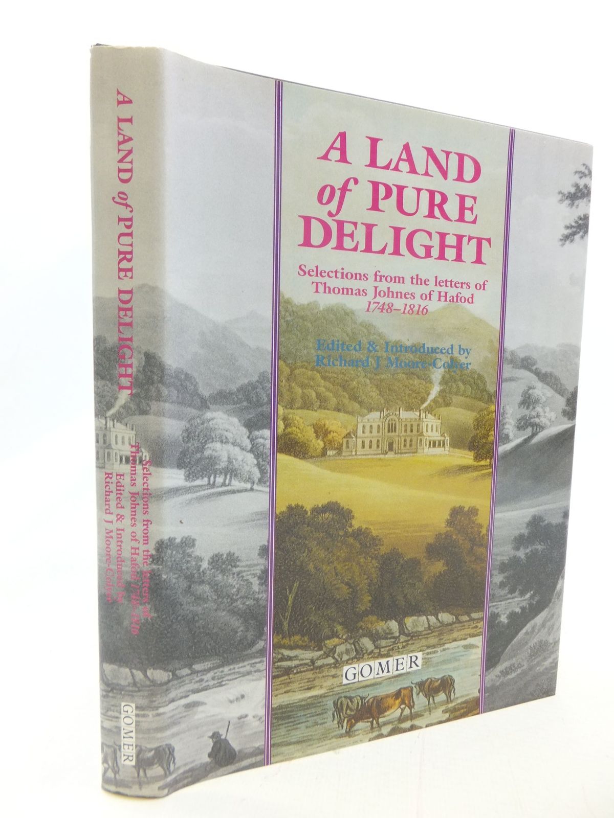 Cover of A LAND OF PURE DELIGHT by Thomas Johnes; Richard J. Moore-Colyer