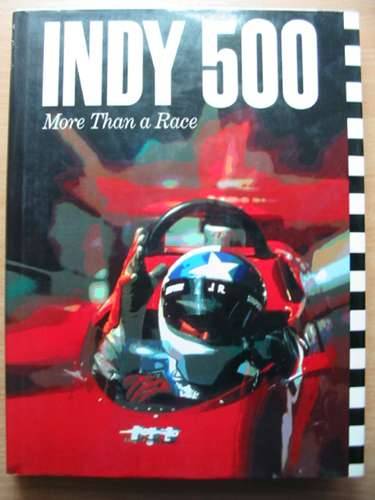 Cover of INDY 500: MORE THAN A RACE by Tom Carnegie