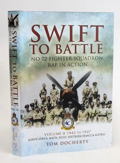 Cover of SWIFT TO BATTLE: No. 72 SQUADRON RAF IN ACTION VOLUME 2: 1942-1947 by Tom Docherty