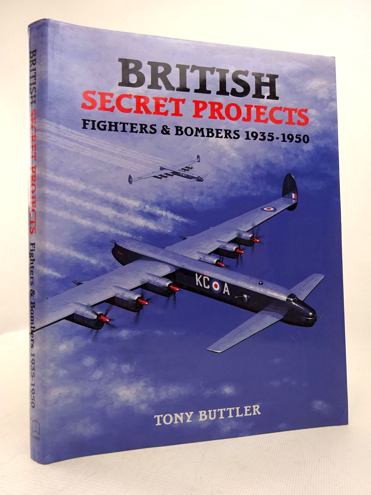 Cover of BRITISH SECRET PROJECTS: FIGHTERS &amp; BOMBERS 1935-1950 by Tony Buttler