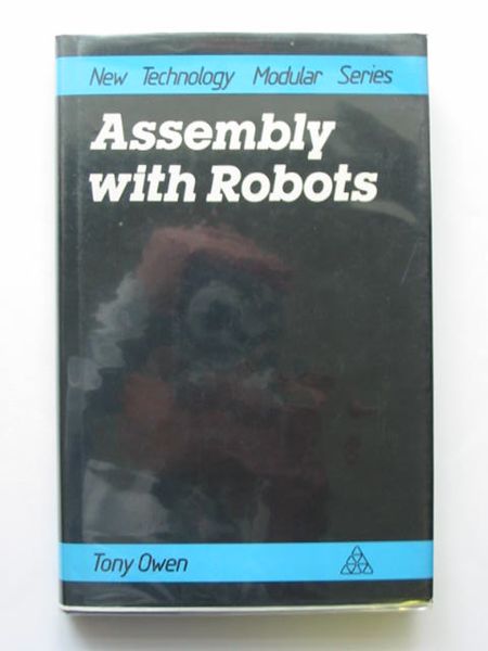Cover of ASSEMBLY WITH ROBOTS by Tony Owen