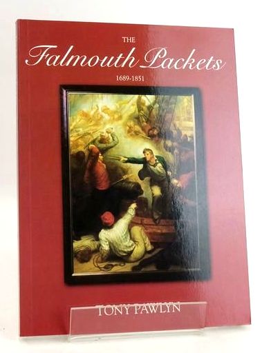 Cover of THE FALMOUTH PACKETS 1689-1851 by Tony Pawlyn