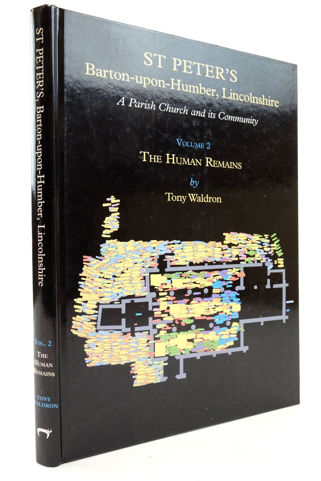 Cover of ST PETER'S, BARTON-UPON-HUMBER, LINCOLNSHIRE: A PARISH CHURCH AND ITS COMMUNITY VOLUME 2 by Tony Waldron