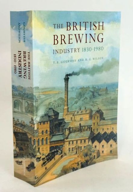 Cover of THE BRITISH BREWING INDUSTRY 1830-1980 by T.R Gourvish; R.G. Wilson