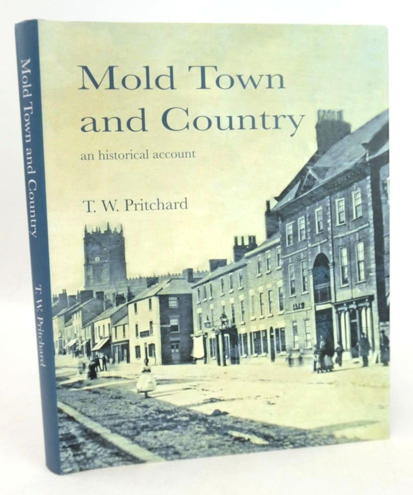 Cover of MOLD TOWN AND COUNTRY: AN HISTORICAL ACCOUNT by T.W. Pritchard