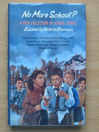 Cover of NO MORE SCHOOL? by Valerie Bierman; Vivien Alcock; Douglas Hill; Robert Swindells;  et al
