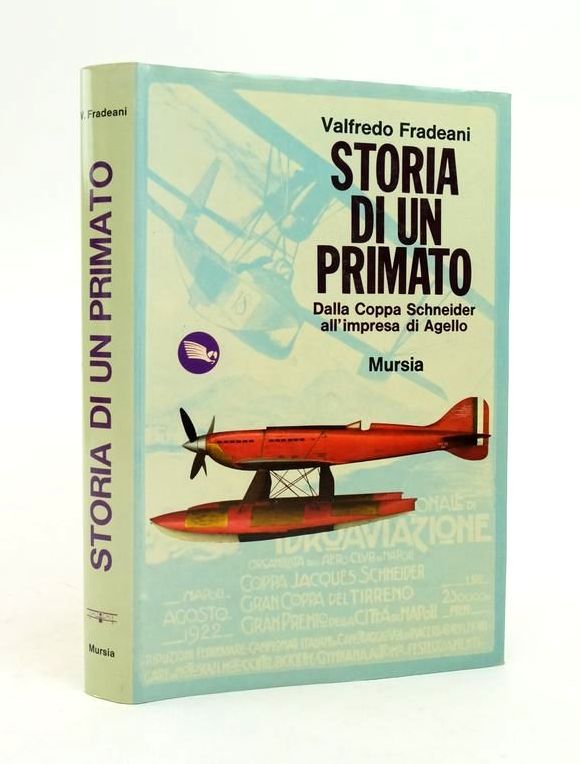 Cover of STORIA DI UN PRIMATO: DALLA COPPA SCHNEIDER ALL'IMPRESA DI AGELLO by Valfredo Fradeani