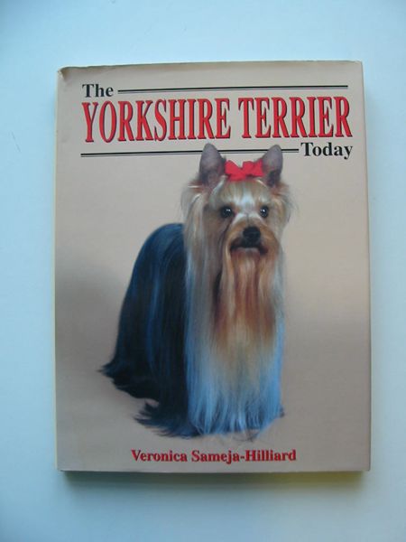 Cover of THE YORKSHIRE TERRIER TODAY by Veronica Sameja-Hilliard