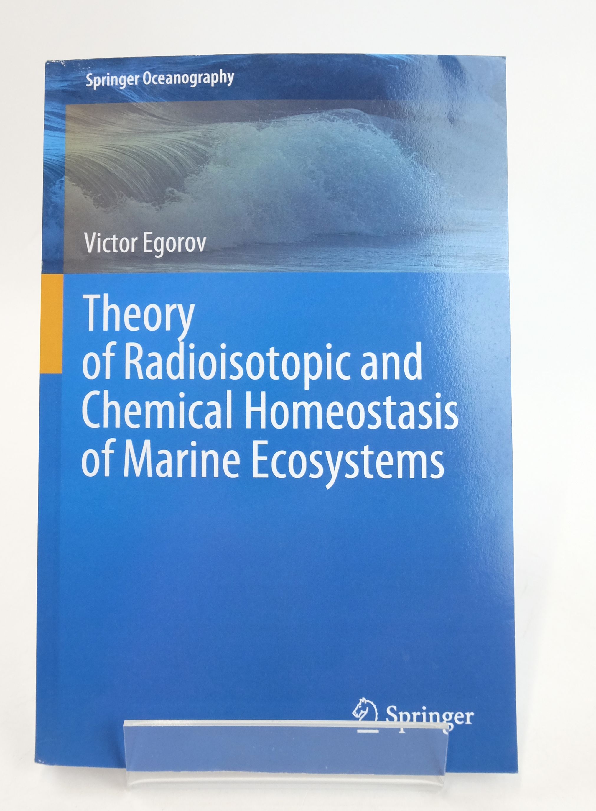Cover of THEORY OF RADIOISOTOPIC AND CHEMICAL HOMEOSTASIS OF MARINE ECOSYSTEMS (SPRINGER OCEANOGRAPHY) by Victor Egorov