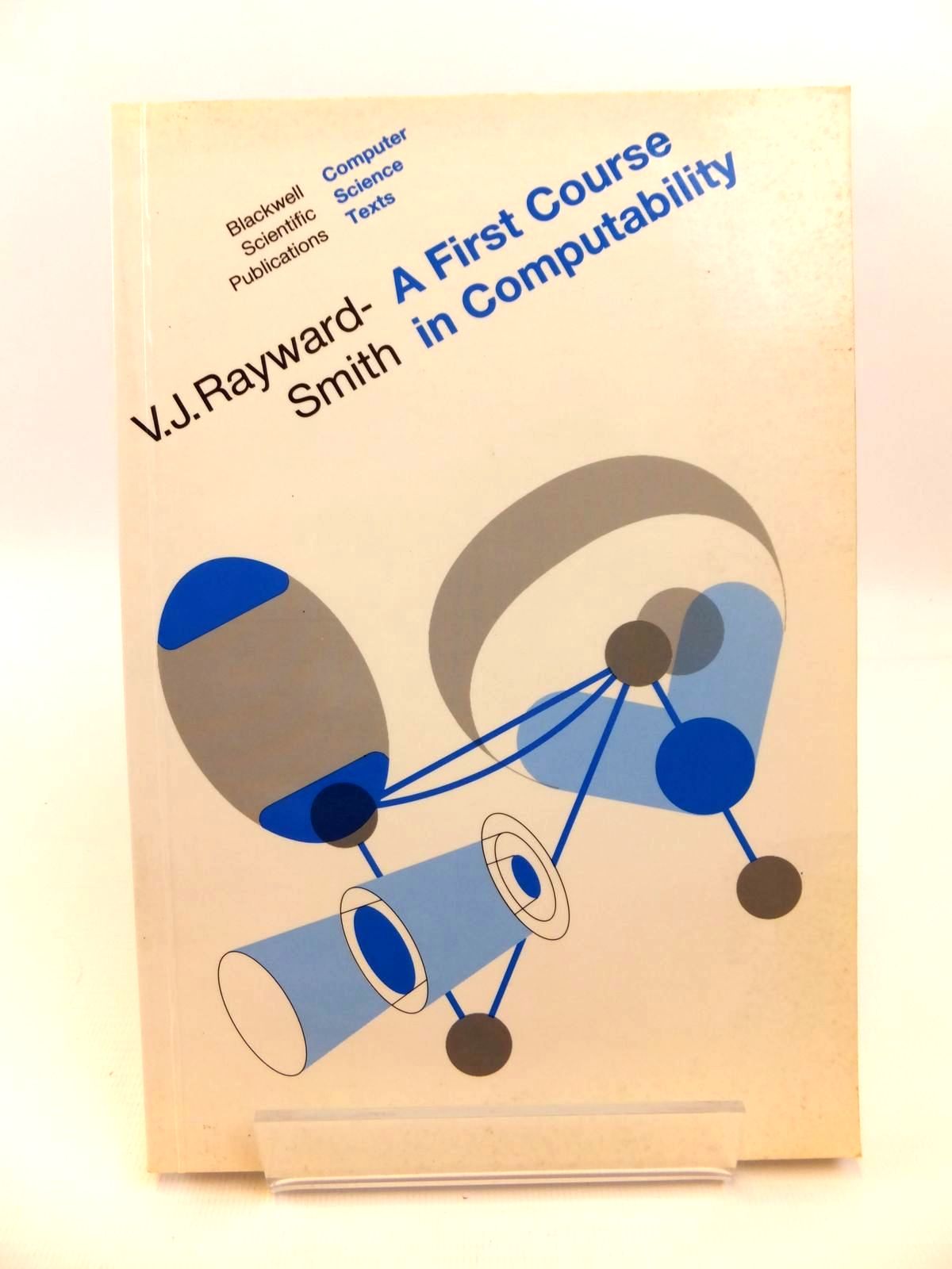 Cover of A FIRST COURSE IN COMPUTABILITY by V.J. Rayward-Smith