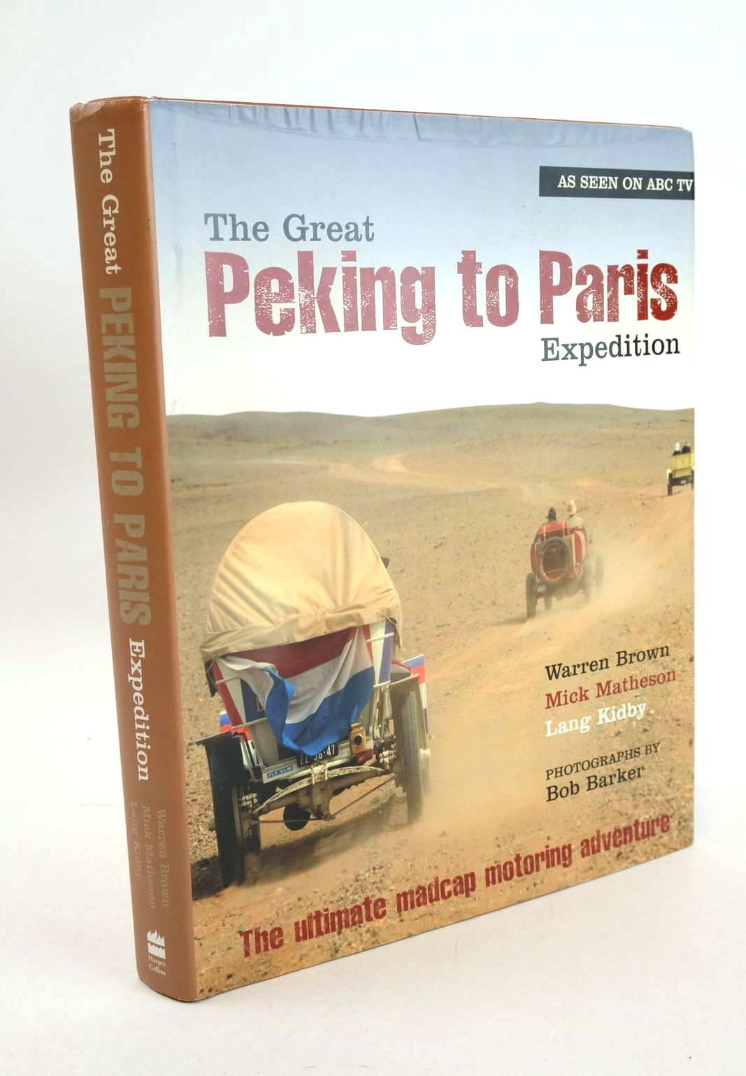 Cover of THE GREAT PEKING TO PARIS EXPEDITION by Warren Brown; Mick Matheson; Lang Kidby