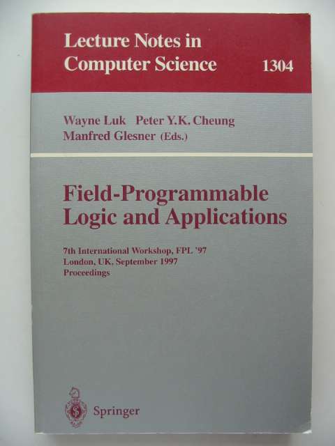 Cover of FIELD-PROGRAMMABLE LOGIC AND APPLICATIONS by Wayne Luk; Peter Y.K. Cheung; Manfred Glesner