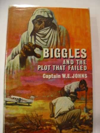 Cover of BIGGLES AND THE PLOT THAT FAILED by W.E. Johns