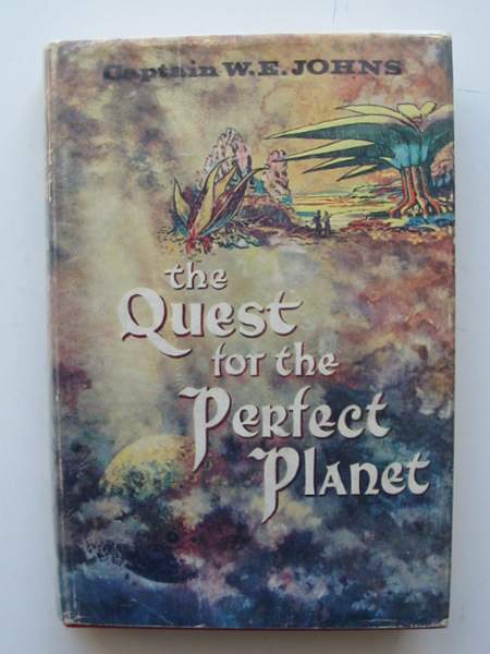Cover of THE QUEST FOR THE PERFECT PLANET by W.E. Johns