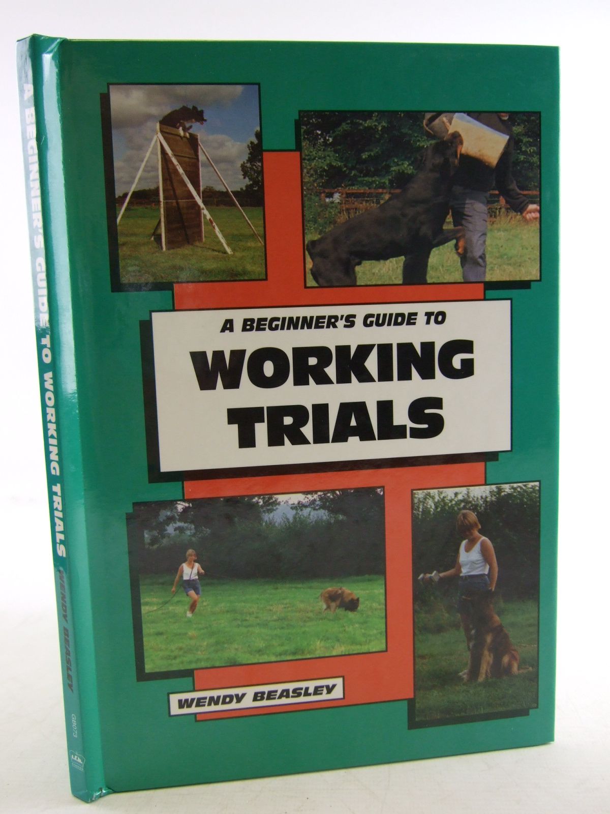 Cover of A BEGINNER'S GUIDE TO WORKING TRIALS by Wendy Beasley