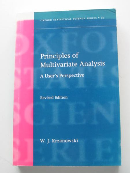Cover of PRINCIPLES OF MULTIVARIATE ANALYSIS: A USER'S PERSPECTIVE (OXFORD STATISTICAL SCIENCE 22) by W.J. Krzanowski